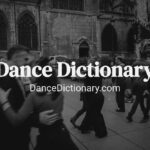 Dance Dictionary and Dance Terms